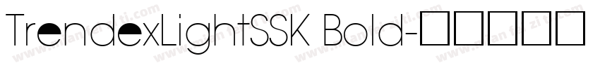 TrendexLightSSK Bold字体转换